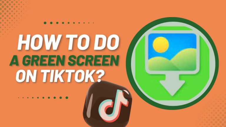 How to do a green screen on TikTok?