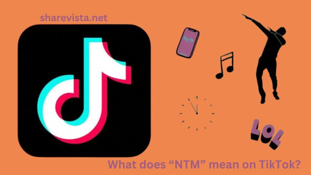 What does “NTM” mean on TikTok