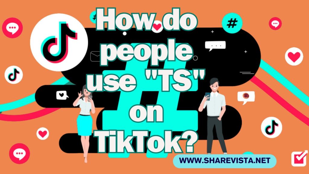 How do people use "TS" on TikTok